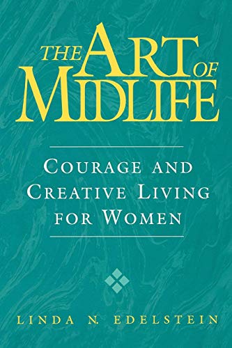 The Art of Midlife: Courage and Creative Living for Women