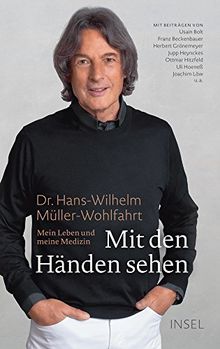 Mit den Händen sehen: Mein Leben und meine Medizin