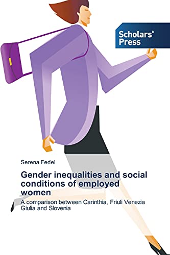 Gender inequalities and social conditions of employed women: A comparison between Carinthia, Friuli Venezia Giulia and Slovenia