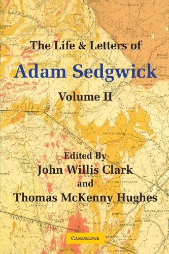 Clark, John Willis The Life And Letters Of Adam Sedgwick, Volume Ii, Volume 2