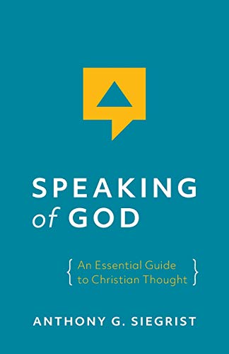 Speaking of God: An Essential Guide to Christian Thought