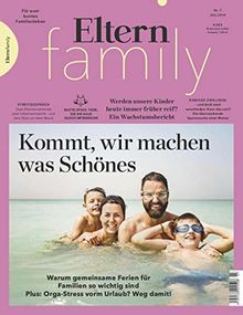 Eltern family 7/2019 "Kommt, wir machen was Schönes"