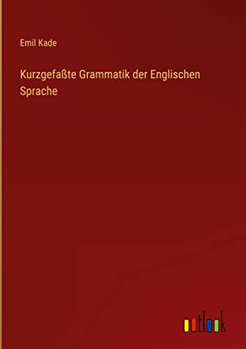Kurzgefaßte Grammatik der Englischen Sprache