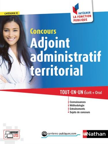Concours Adjoint Administratif Territorial Tout-en-un : Ecrit + Oral Catégorie C