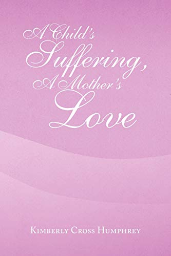 A Child's Suffering, A Mother's Love