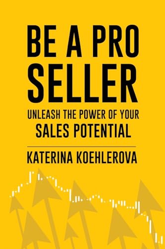 Be a Pro Seller: Unleash the Power of Your Sales Potential