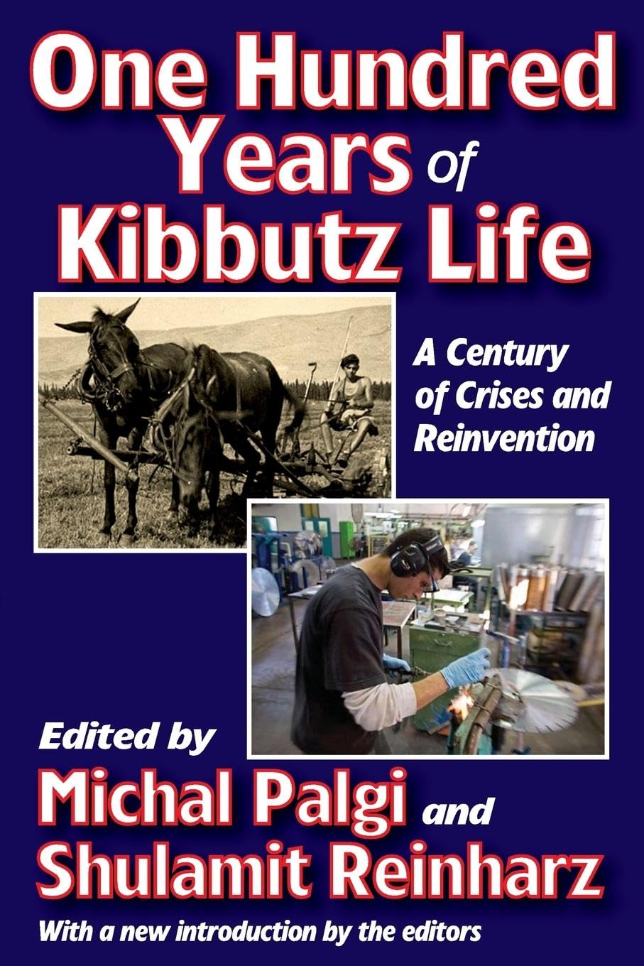 One Hundred Years of Kibbutz Life: A Century of Crises and Reinvention