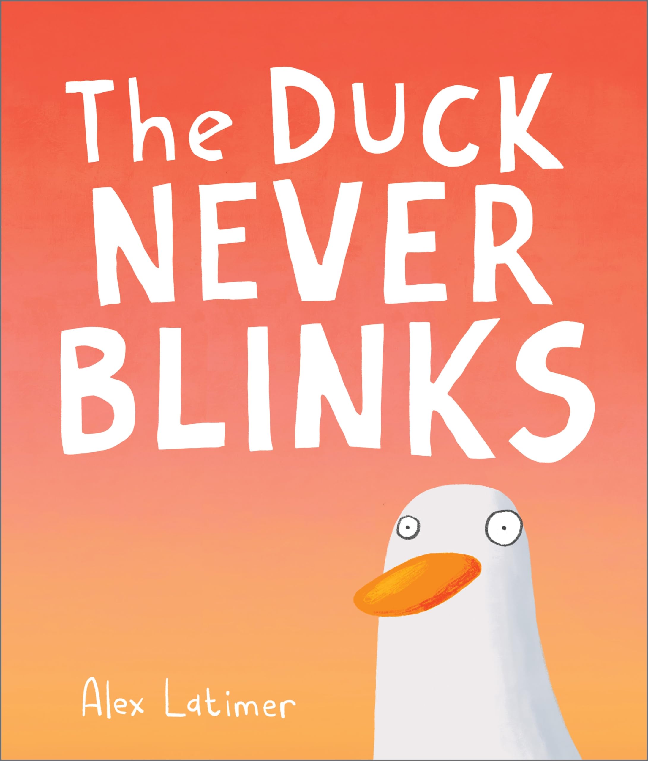 Latimer, Alex: The Duck Never Blinks