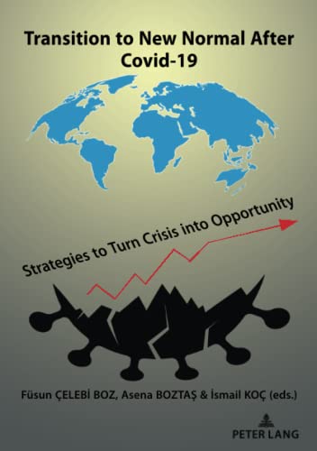Transition to New Normal After Covid-19: Strategies to Turn Crisis into Opportunity