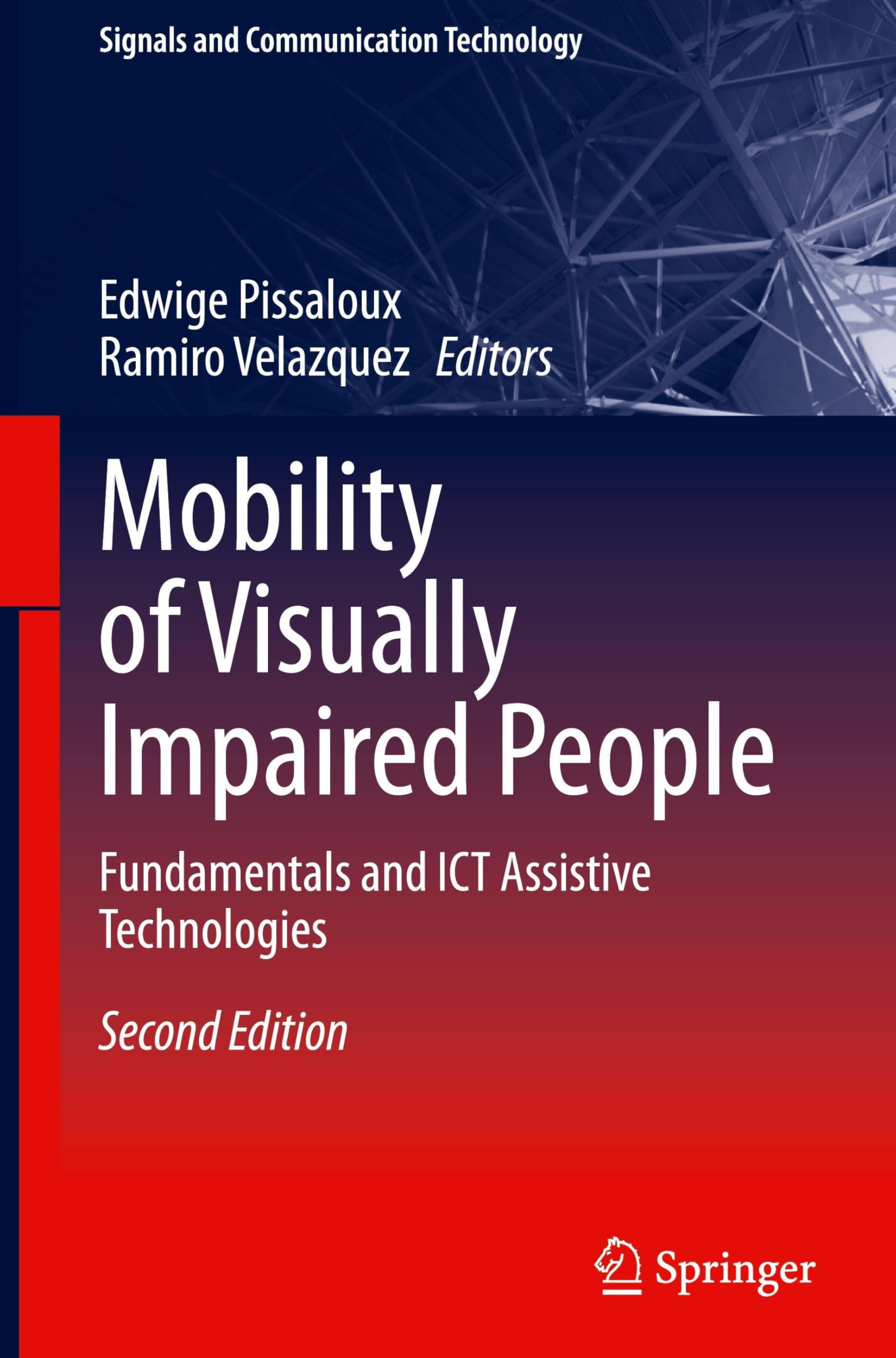 Mobility of Visually Impaired People: Fundamentals and ICT Assistive Technologies (Signals and Communication Technology)