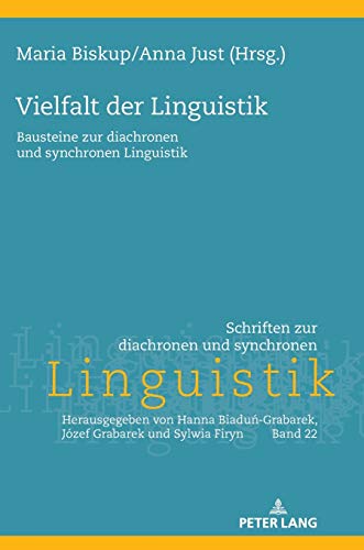 Vielfalt der Linguistik: Bausteine zur diachronen und synchronen Linguistik (Schriften zur diachronen und synchronen Linguistik, Band 22)
