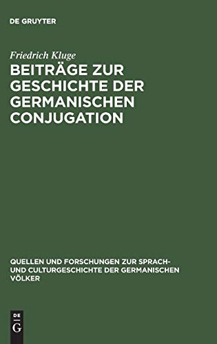 Beiträge zur Geschichte der germanischen Conjugation (Quellen und Forschungen zur Sprach- und Culturgeschichte der germanischen Völker, 32, Band 32)