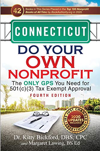 CONNECTICUT Do Your Own Nonprofit: The Only GPS You Need for 501c3 Tax Exempt Approval