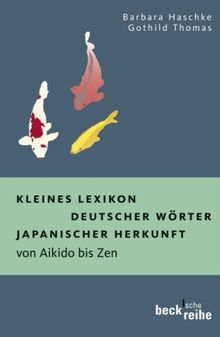 Kleines Lexikon deutscher Wörter japanischer Herkunft: Von Aikido bis Zen