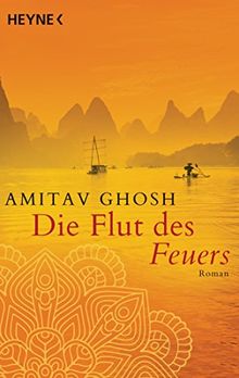 Die Flut des Feuers: Roman (Ibis-Trilogie, Band 3)