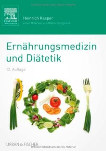 Ernährungsmedizin und Diätetik: Unter Mitarbeit von Walter Burghardt