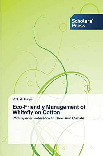 Eco-Friendly Management of Whitefly on Cotton: With Special Reference to Semi Arid Climate