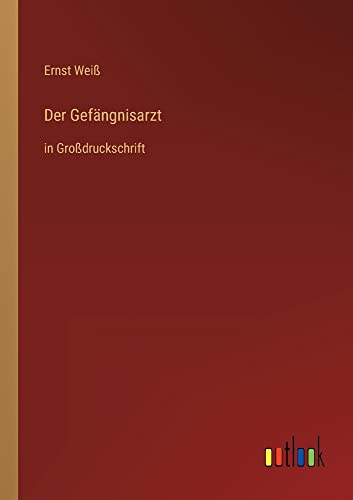 Der Gefängnisarzt: in Großdruckschrift