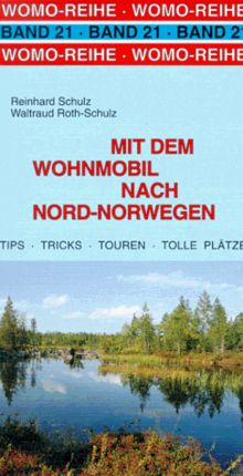 Mit dem Wohnmobil nach Nord- Norwegen. Die Anleitung für einen Erlebnisurlaub