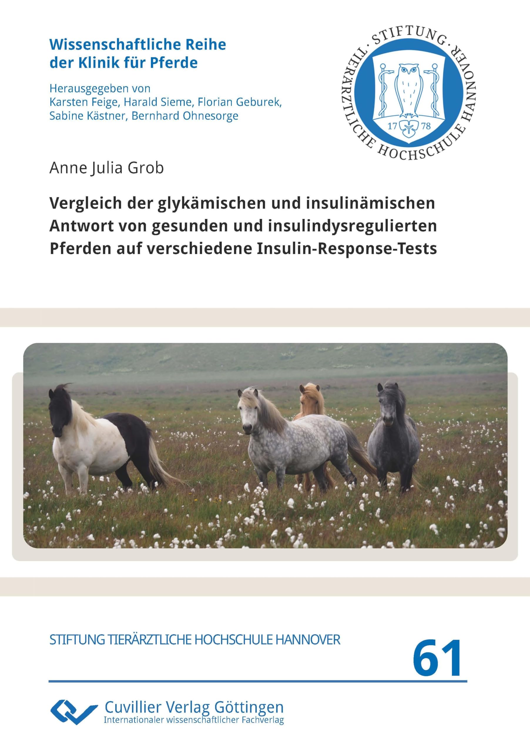 Vergleich der glykämischen und insulinämischen Antwort von gesunden und insulindysregulierten Pferden auf verschiedene Insulin–Response-Tests (Wissenschaftliche Reihe der Klinik für Pferde)