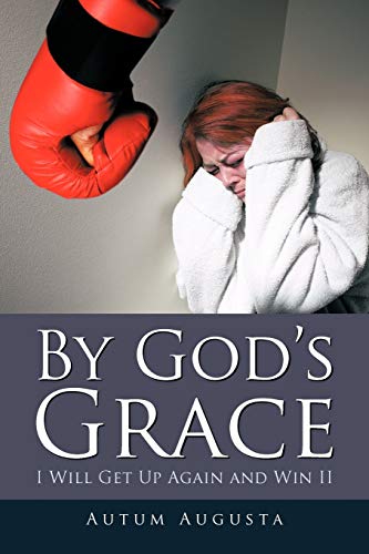 By God's Grace: I Will Get Up Again and Win II