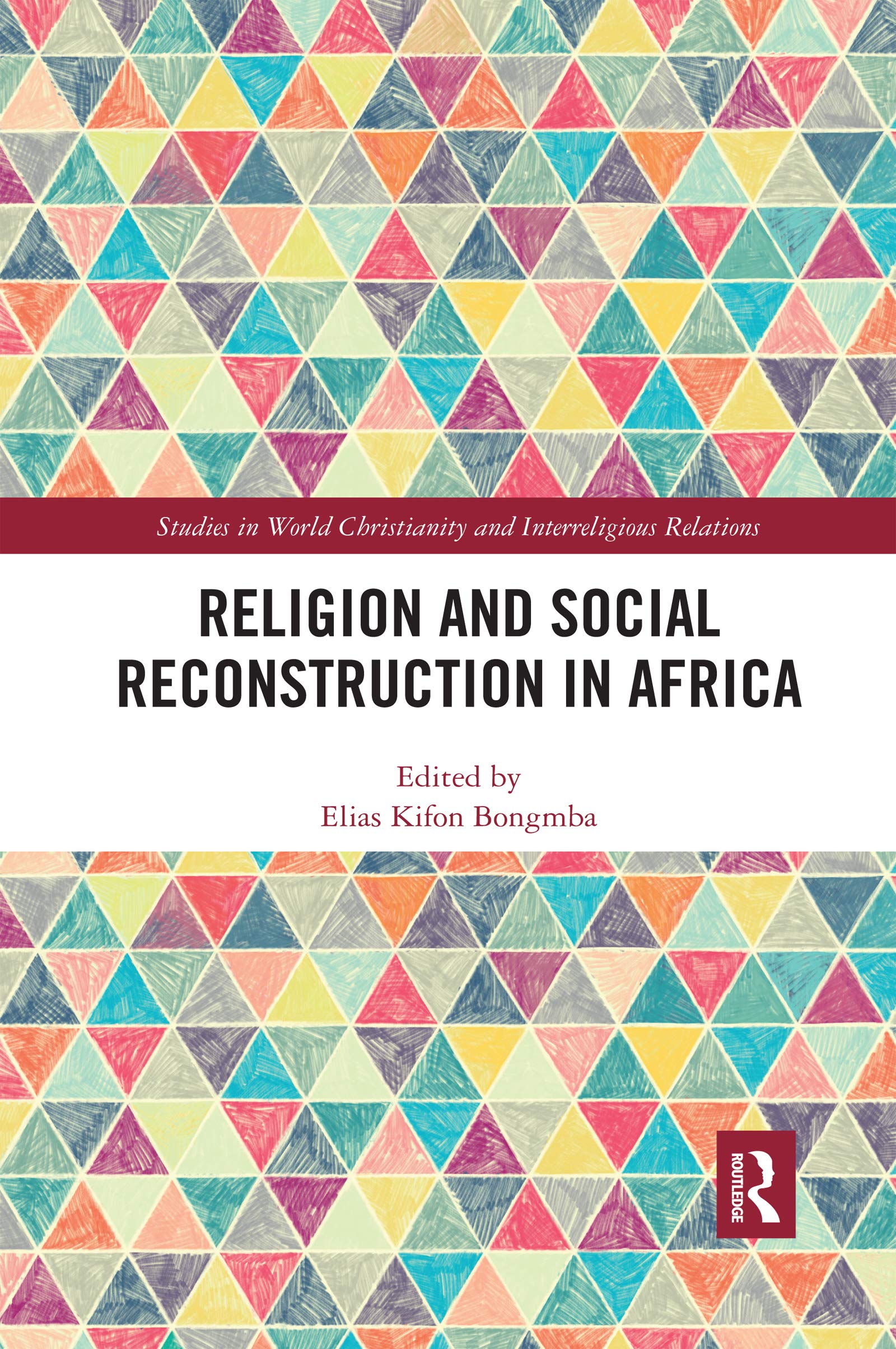 Religion and Social Reconstruction in Africa (Studies in World Christianity and Interreligious Relations)