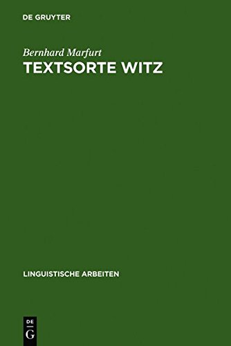 Textsorte Witz: Möglichkeiten einer sprachwissenschaftlichen Textsorten-Bestimmung (Linguistische Arbeiten, Band 52)
