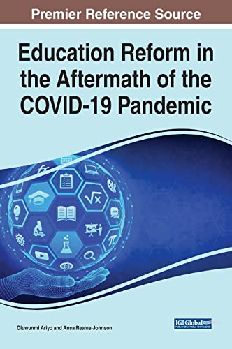 Education Reform in the Aftermath of the COVID-19 Pandemic (Advances in Educational Marketing, Administration, and Leadership)