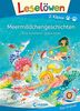 Leselöwen 2. Klasse - Meermädchengeschichten: Mit Leselernschrift ABeZeh - Erstlesebuch für Kinder ab 7 Jahren