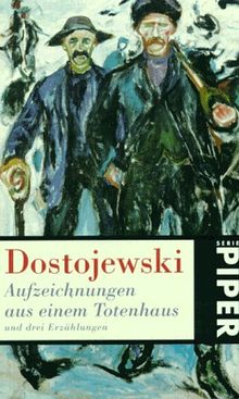 Aufzeichnungen aus einem Totenhaus: Und drei Erzählungen