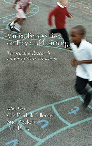 Varied Perspectives on Play and Learning: Theory and Research on Early Years Education