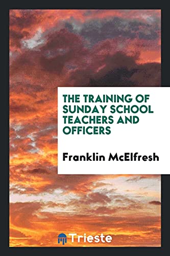 The Training of Sunday School Teachers and Officers
