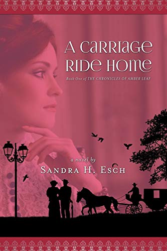 A Carriage Ride Home (Chronicles of Amber Leaf, Band 1)