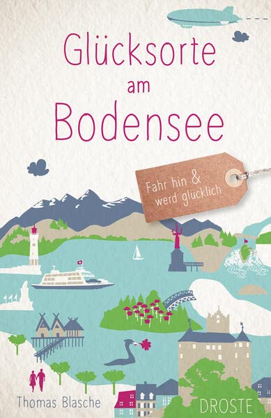 Glücksorte   Glücksorte am Bodensee - Thomas Blasche Kartoniert (TB)