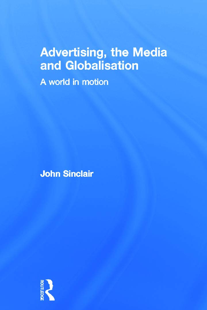 Advertising, the Media and Globalisation: A World in Motion