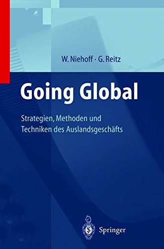 Going Global ― Strategien, Methoden und Techniken des Auslandsgeschäfts