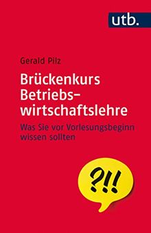 Brückenkurs Betriebswirtschaftslehre: Was Sie vor Vorlesungsbeginn wissen sollten