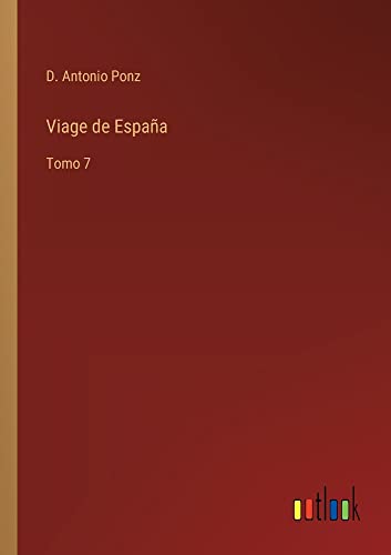 Viage de España: Tomo 7