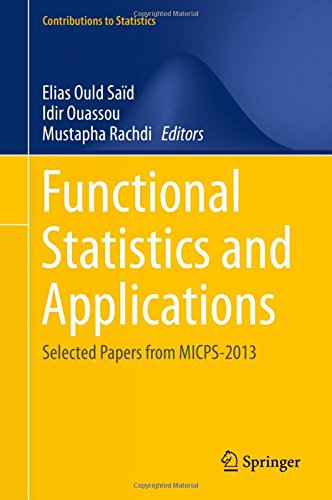 Functional Statistics and Applications: Selected Papers from MICPS-2013 (Contributions to Statistics)