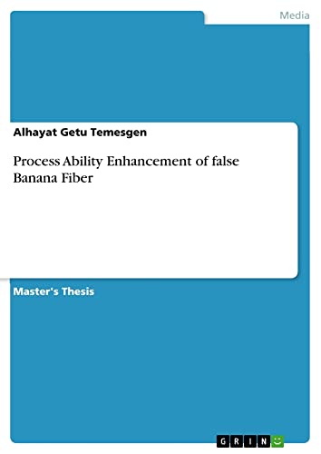 Process Ability Enhancement of false Banana Fiber: Magisterarbeit