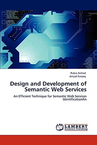 Design and Development of Semantic Web Services: An Efficient Technique for Semantic Web Services IdentificationAn