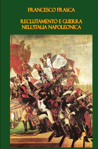 Reclutamento e guerra nell'Italia napoleonica