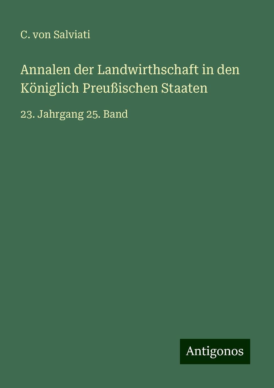 Annalen der Landwirthschaft in den Königlich Preußischen Staaten: 23. Jahrgang 25. Band