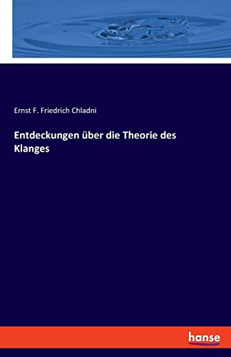 Entdeckungen über die Theorie des Klanges - Ernst F Friedrich Chladni Kartoniert (TB)