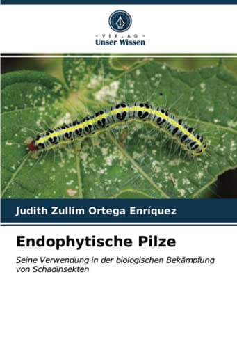 Endophytische Pilze: Seine Verwendung in der biologischen Bekämpfung von Schadinsekten