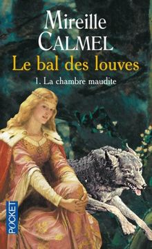 Le Bal des Louves, tome 1 : La Chambre maudite de Mireille Calmel | Livre | état bon