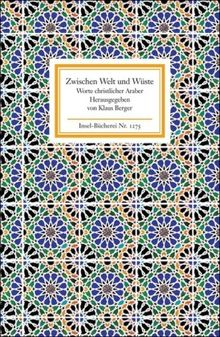 Zwischen Welt und Wüste: Worte christlicher Araber (Insel Bücherei)