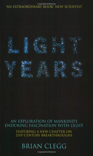 Light Years: An Exploration of Mankind's Enduring Fascination with Light (Macmillan Science)