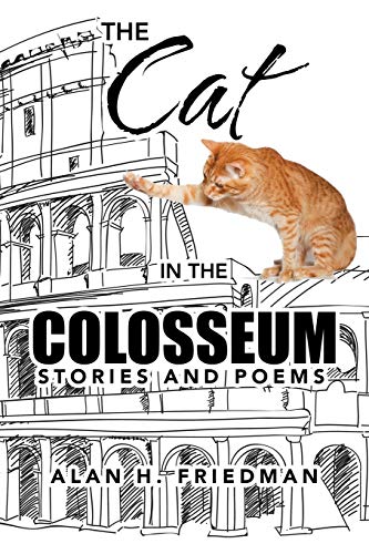 The Cat in the Colosseum: STORIES AND POEMS