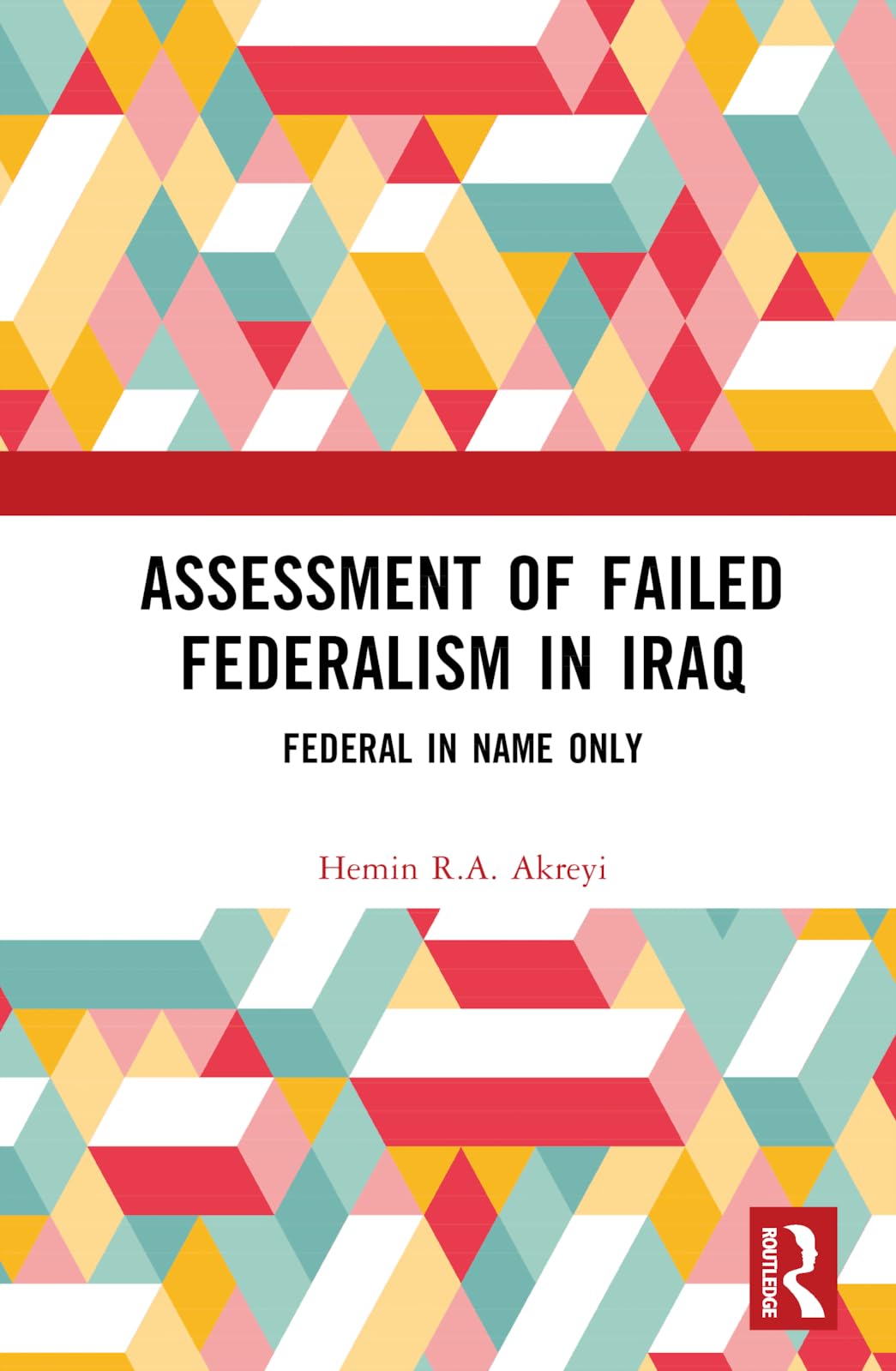 Assessment of Failed Federalism in Iraq: Federal in Name Only